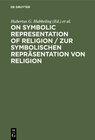 Buchcover On Symbolic Representation of Religion / Zur symbolischen Repräsentation von Religion