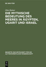 Buchcover Die mythische Bedeutung des meeres in Ägypten, Ugarit und Israel