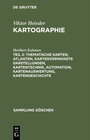 Buchcover Viktor Heissler: Kartographie / Thematische Karten, Atlanten, kartenverwandte Darstellungen, Kartentechnik, Automation, 