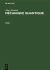 Buchcover Albert Messiah: Mécanique quantique / Albert Messiah: Mécanique quantique. Tome 1