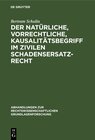 Buchcover Der natürliche, vorrechtliche, Kausalitätsbegriff im zivilen Schadensersatzrecht