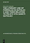 Buchcover The Literary Use of Formulas in Guthlac II and their Relation to Felix’s Vita Sancti Guthlaci