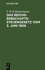 Buchcover Das Reichs-Erbschaftssteuergesetz vom 3. Juni 1906