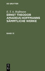 Buchcover E. T. A. Hoffmann: Ernst Theodor Amadeus Hoffmanns sämmtliche Werke / E. T. A. Hoffmann: Ernst Theodor Amadeus Hoffmanns