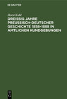 Buchcover Dreißig Jahre preußisch-deutscher Geschichte 1858–1888 in amtlichen Kundgebungen