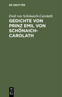 Buchcover Gedichte von Prinz Emil von Schönaich-Carolath