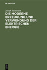 Buchcover Die moderne Erzeugung und Verwendung der Elektrischen Energie