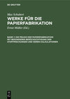 Buchcover Max Schubert: Werke für die Papierfabrikation / Die Praxis der Papierfabrikation mit besonderer Berücksichtigung der Sto