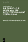 Buchcover Albrecht Ritschl: Die christliche Lehre von der Rechtfertigung und Versöhnung / Die positive Entwickelung der Lehre