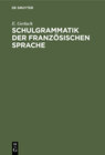 Buchcover Schulgrammatik der französischen Sprache