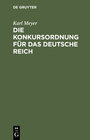 Buchcover Die Konkursordnung für das deutsche Reich