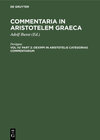 Buchcover Commentaria in Aristotelem Graeca / Dexippi in Aristotelis categorias commentarium