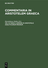Buchcover Commentaria in Aristotelem Graeca / Ammonii in Aristotelis analyticorum priorum