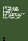 Buchcover Der Fronbote im Mittelalter nach dem Sachsenspiegel und den verwandten Rechtsquellen