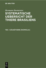 Buchcover Hermann Burmeister: Systematische Uebersicht der Thiere Brasiliens / Säugethiere (Mammalia)