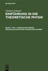 Buchcover Clemens Schaefer: Einführung in die theoretische Physik / Theorie der Wärme, Molekular-kinetische Theorie der Materie