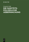 Buchcover Die sanitäts-polizeiliche Ueberwachung