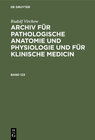 Buchcover Rudolf Virchow: Archiv für pathologische Anatomie und Physiologie... / Rudolf Virchow: Archiv für pathologische Anatomie