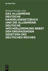 Buchcover Das Allgemeine Deutsche Handelsgesetzbuch und die Allgemeine Deutsche Wechselordnung nebst den ergänzenden Gesetzen des 