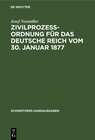 Buchcover Zivilprozeßordnung für das Deutsche Reich vom 30. Januar 1877