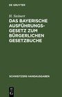 Buchcover Das Bayerische Ausführungsgesetz zum Bürgerlichen Gesetzbuche