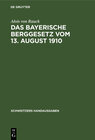 Buchcover Das Bayerische Berggesetz vom 13. August 1910