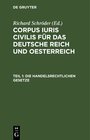 Buchcover Corpus iuris civilis für das Deutsche Reich und Oesterreich / Die handelsrechtlichen Gesetze