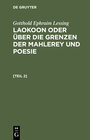 Buchcover Gotthold Ephraim Lessing: Laokoon oder über die Grenzen der Mahlerey und Poesie / Gotthold Ephraim Lessing: Laokoon oder