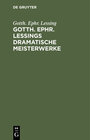 Buchcover Gotth. Ephr. Lessings Dramatische Meisterwerke