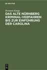 Buchcover Das Alte Nürnberg Kriminal-Verfahren bis zur Einführung der Carolina