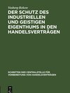Buchcover Der Schutz des industriellen und geistigen Eigenthums in den Handelsverträgen