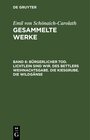 Buchcover Emil von Schönaich-Carolath: Gesammelte Werke / Bürgerlicher Tod. Lichtlein sind wir. Des Bettlers Weihnachtsgabe. Die K