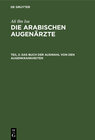 Buchcover Ali Ibn Isa: Die Arabischen Augenärzte / Das Buch der Auswahl von den Augenkrankheiten