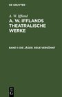 Buchcover A. W. Iffland: A. W. Ifflands theatralische Werke / Die Jäger. Reue versöhnt