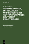 Buchcover Verhandlungen, Mitteilungen und Berichte des Centralverbandes Deutscher Industrieller / April 1908
