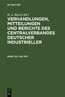 Buchcover Verhandlungen, Mitteilungen und Berichte des Centralverbandes Deutscher Industrieller / Juni 1912