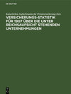 Buchcover Versicherungs-Statistik für 1907 über die unter Reichsaufsicht stehenden Unternehmungen