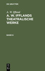 Buchcover A. W. Iffland: A. W. Ifflands theatralische Werke / A. W. Iffland: A. W. Ifflands theatralische Werke. Band 8