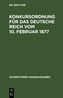 Buchcover Konkursordnung für das deutsche Reich vom 10. Februar 1877