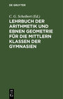 Buchcover Lehrbuch der Arithmetik und ebnen Geometrie für die mittlern Klassen der Gymnasien