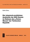 Buchcover Die islamisch-rechtlichen Auskünfte der Milli Gazete im Rahmen des Fetwa-Wesens der Türkischen Republik