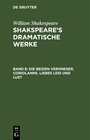 Buchcover William Shakespeare: Shakspeare’s dramatische Werke / Die beiden Veroneser. Coriolanns. Liebes Leid und Lust