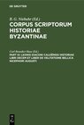 Buchcover Corpus scriptorum historiae Byzantinae / Leonis Diaconi Caloënsis historiae libri decem et liber de velitatione bellica 