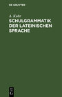 Buchcover Schulgrammatik der Lateinischen Sprache