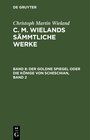 Buchcover Christoph Martin Wieland: C. M. Wielands Sämmtliche Werke / Der goldne Spiegel oder die Könige von Scheschian, Band 2