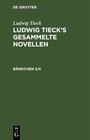 Buchcover Ludwig Tieck: Ludwig Tieck’s gesammelte Novellen / Ludwig Tieck: Ludwig Tieck’s gesammelte Novellen. Bändchen 3/4