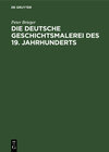 Buchcover Die Deutsche Geschichtsmalerei des 19. Jahrhunderts