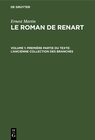 Buchcover Ernest Martin: Le Roman de Renart / Première partie du texte: L’ancienne collection des branches