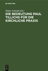 Buchcover Die Bedeutung Paul Tillichs für die kirchliche Praxis