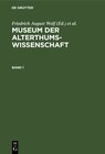 Buchcover Museum der Alterthums-Wissenschaft / Museum der Alterthums-Wissenschaft. Band 1